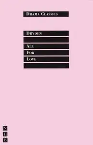 «All for Love» by John Dryden