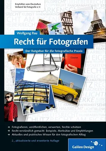 Recht für Fotografen: Der Ratgeber für die fotografische Praxis, 2. Auflage