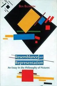 Resemblance and Representation: An Essay in the Philosophy of Pictures