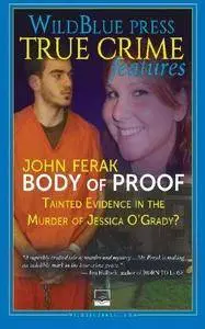 Body of proof : tainted evidence in the murder of Jessica O'Grady?