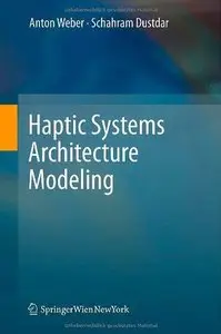 Haptic Systems Architecture Modeling (Repost)