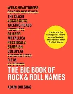 «The Big Book of Rock & Roll Names» by Adam Dolgins