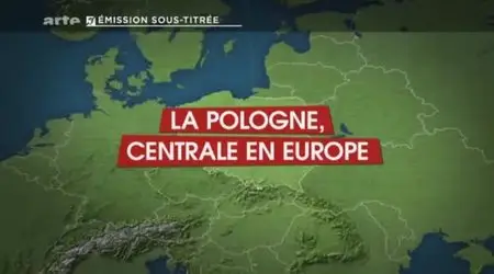 (Arte) Le dessous des cartes : La Pologne, centrale en Europe (2012)