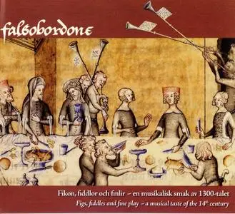 Falsobordone - Figs, Fiddles and fine play - a musical taste of the 14th century (2005) {Acantha ACACD 0043}