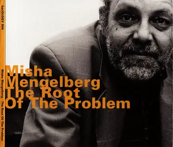 Misha Mengelberg - The Root Of The Problem (1997) {Hat Hut hatOLOGY 504}