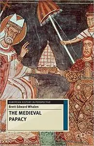 The Medieval Papacy (European History in Perspective)