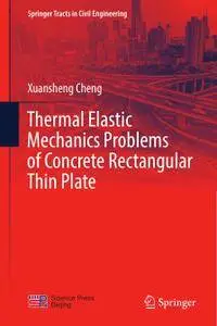 Thermal Elastic Mechanics Problems of Concrete Rectangular Thin Plate (Repost)