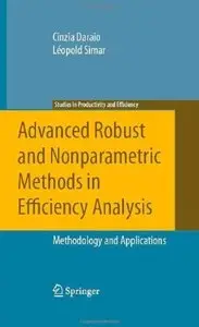 Advanced Robust and Nonparametric Methods in Efficiency Analysis: Methodology and Applications [Repost]