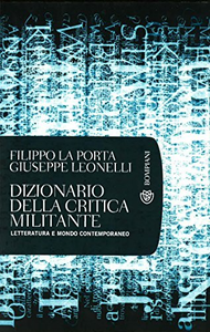 Dizionario della critica militante. Letteratura e mondo contemporaneo - Filippo La Porta & Giuseppe Leonelli