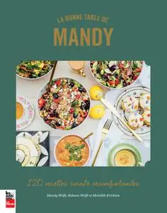 Amanda Wolfe, Rebecca Wolfe, Meredith Erickson, "La bonne table de Mandy : 120 recettes santé reconfortantes"