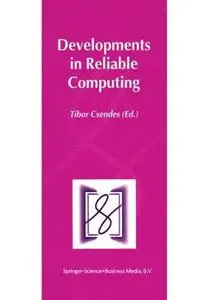 Developments in Reliable Computing