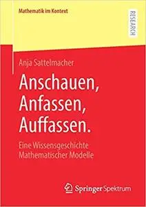 Anschauen, Anfassen, Auffassen