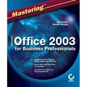 Mastering Microsoft Office 2003 for Business Professionals by Gini Courter