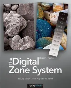 The Digital Zone System: Taking Control from Capture to Print (repost)