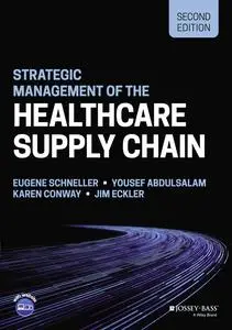 Strategic Management of the Health Care Supply Chain, 2nd Edition
