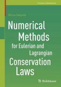 Numerical Methods for Eulerian and Lagrangian Conservation Laws (Frontiers in Mathematics) 1st Edition (Repost)