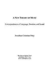 A New Theory of Music: Correspondences of Language, Emotion, and Sound