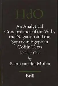 An Analytical Concordance of the Verb, the Negation and the Syntax in Egyptian Coffin Texts