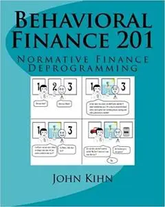 Behavioral Finance 201: Normative Finance Deprogramming