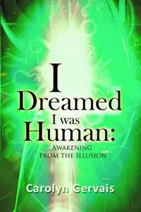 «I Dreamed I Was Human» by Carolyn Gervais