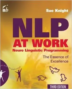 NLP At Work: The Essence of Excellence, 3rd Edition