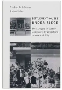 Settlement Houses Under Siege: The Struggle to Sustain Community Organizations in New York City