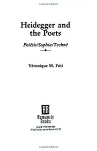 Heidegger and the Poets (Philosophy and Literary Theory)