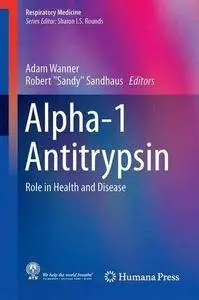 Alpha-1 Antitrypsin: Role in Health and Disease