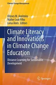 Climate Literacy and Innovations in Climate Change Education: Distance Learning for Sustainable Development