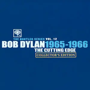 Bob Dylan - The Cutting Edge 1965-1966: Bootleg Series Vol. 12 {Collector's Edition} (2015) [Official Digital Download 24-96]