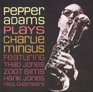 Pepper Adams - Plays Charlie Mingus (1963) {Fresh Sounds FSR-CD 341 rel 2003}