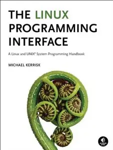The Linux Programming Interface: A Linux and UNIX System Programming Handbook (Repost)