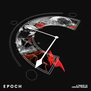 Materia Collective - EPOCH- A Tribute to Chrono Trigger (2019)
