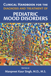 Clinical Handbook for the Diagnosis and Treatment of Pediatric Mood Disorders