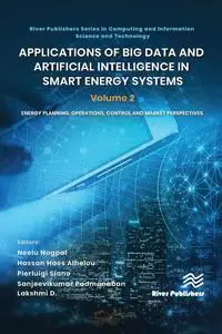 Applications of Big Data and Artificial Intelligence in Smart Energy Systems: Volume 2