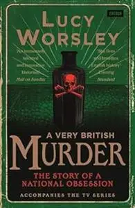 A Very British Murder: The Story of a National Obsession