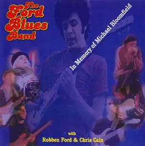 The Ford Blues Band - In Memory Of Michael Bloomfield (2002) [Re-Up]