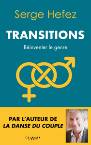 Serge Hefez, "Transitions : Réinventer le genre"
