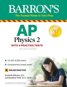 AP Physics 2: With 4 Practice Tests (Barron's Test Prep), 2nd Edition