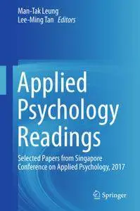 Applied Psychology Readings: Selected Papers from Singapore Conference on Applied Psychology, 2017