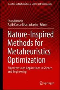 Nature-Inspired Methods for Metaheuristics Optimization: Algorithms and Applications in Science and Engineering