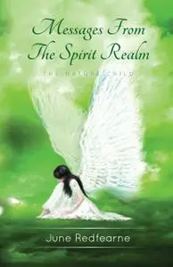 «Messages From The Spirit Realm: The Nature Child» by June Redfearne