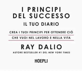 Ray Dalio - I principi del successo. Il tuo diario