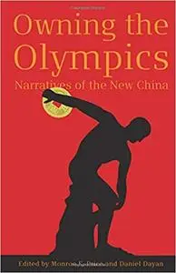 Owning the Olympics: Narratives of the New China
