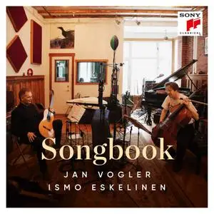 Jan Vogler, Ismo Eskelinen - Songbook: Paganini, Burgmüller, Villa-Lobos, Piazzolla, Falla, Ravel, Gnattali, Satie (2019)
