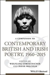 A Companion to Contemporary British and Irish Poetry, 1960 - 2015