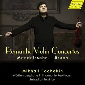 Mikhail Pochekin, Wurttembergische Philharmonie Reutlingen - Mendelssohn Romantic Violin Concertos (2022) [Of Digital Download]