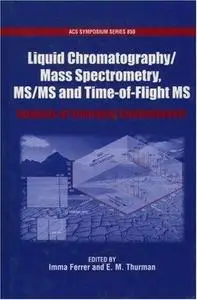 Liquid Chromatography/Mass Spectrometry, MS/MS and Time of Flight MS. Analysis of Emerging Contaminants (Repost)