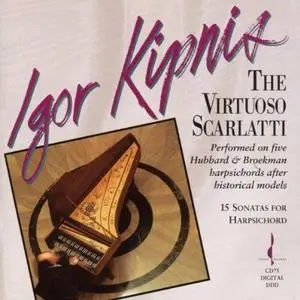 Igor Kipnis - The Virtuoso Scarlatti: 15 Sonatas For Harpsichord (1992) {Chesky}