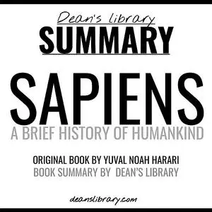 «Summary: Sapiens by Yuval Noah Harari» by Dean's Library